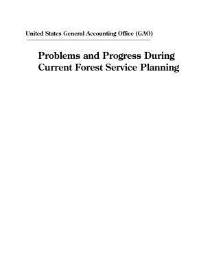 Read Problems and Progress During Current Forest Service Planning - U.S. General Government Accountability Office file in PDF