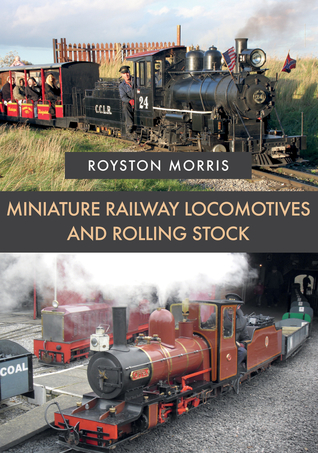 Download Miniature Railway Locomotives and Rolling Stock - Royston Morris file in PDF