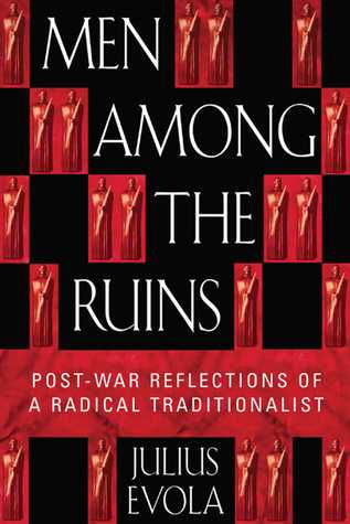 Read Men Among the Ruins: Post-War Reflections of a Radical Traditionalist - Julius Evola file in PDF
