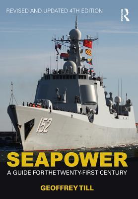 Read Seapower: A Guide for the Twenty-First Century - Geoffrey Till | PDF