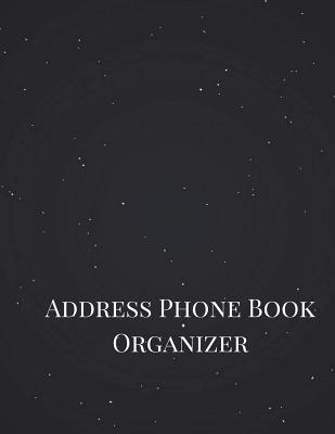 Full Download Address Phone Book Organizer: Black Theme, Contact Book, 8.5 by 11 for Names, Addresses, Phone Numbers, Organizer Journal Notebook. 750 Spaces to Organize Contacts, Paperback Cover - Jazmine Books | PDF