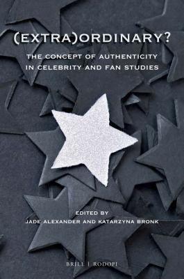 Download (extra)Ordinary?: The Concept of Authenticity in Celebrity and Fan Studies - Jade Alexander | PDF