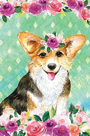 Download Bullet Journal Notebook For Dog Lovers Corgi In Flowers 2: 162 Numbered Pages With 150 Dot Grid Pages, 6 Index Pages and 2 Key Pages For Journaling,  To Carry Size. (Handy Dot Journal) (Volume 1) -  | PDF