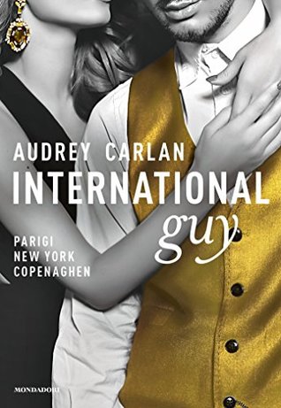 Download International Guy: Parigi, New York, Copenaghen - Audrey Carlan | ePub