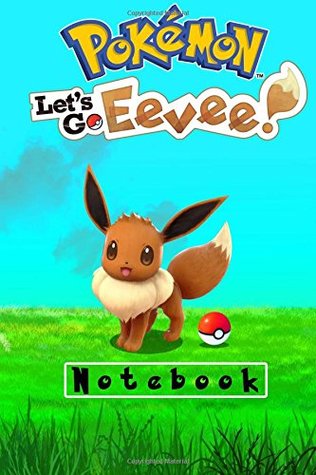 Read Online Pokemon Let's Go Eevee! Notebook: Over 100 Pages for Your Pokemon Adventures! - Treasure Box Publishing | PDF