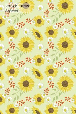 Read 2019 Planner Sunflowers: Weekly 2019 Calendar Efficiency Organizer Appointment Book, Just Sunflowers Cover, Monday to Sunday Schedule View, 6x9, Basic Planner, No Fluff -  file in PDF