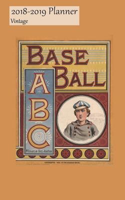 Download 2018-2019 Planner Vintage: 2 Year 2018-19 Bi Weekly Calendar Organizer Appointment Book, Vintage Book Cover Baseball ABC Cover, Two Years 105 Weeks, 5x8, with Monthly, Yearly and Address Pages -  file in PDF
