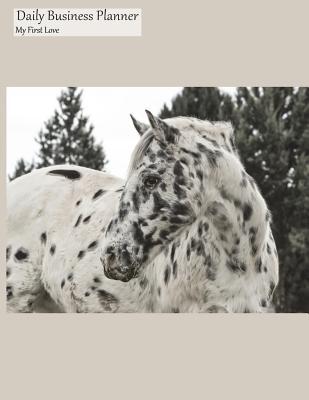 Full Download Daily Business Planner My First Love: Daily Spread 3 Months 90  Days Perpetual Undated Calendar Organizer Appointment Book to Do List, Appaloosa Cover, 8.5x11 -  | PDF