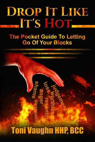Full Download Drop It Like It's Hot: The Pocket Guide to Letting Go of Your Blocks - Toni Vaughn file in ePub