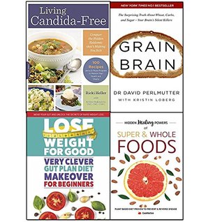Read Online living candida-free, grain brain, lose weight for good very clever gut plan diet makeover for beginners and hidden healing powers of super & whole foods 4 books collection set - Andrea Nakayama Ricki Heller file in ePub