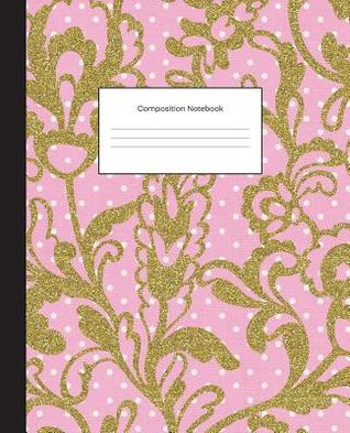 Full Download Composition Notebook: Pink Gold Polka Dot Floral College Ruled Blank Lined Cute Notebooks for Girls Teens Kids School Writing Notes Journal (7.5 X 9.25 In) -  | ePub