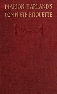 Full Download Marion Harland's Complete Etiquette: A Young People's Guide to Every Social Occasion - Marion Harland file in ePub