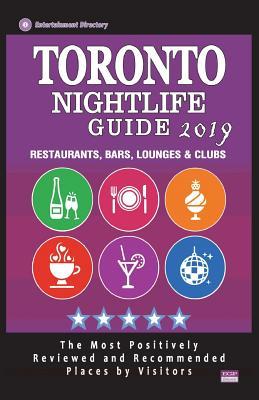 Read Toronto Nightlife Guide 2019: Best Rated Nightlife Spots in Toronto - Recommended for Visitors - Nightlife Guide 2019 - Tobias R Tyler file in ePub