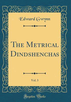 Full Download The Metrical Dindshenchas, Vol. 3 (Classic Reprint) - Edward Gwynn | ePub