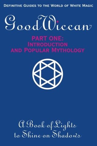Full Download The Good Wiccan Part One: Introduction and Popular Mythology: How-To Guides for the Beginning Solitary Practitioner Curious about White Witchcraft (Volume 1) - Mary-Margaret (anand sahaja) Stratton | PDF