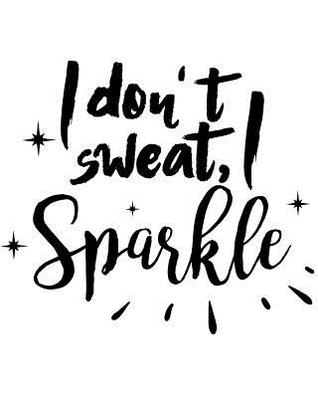 Full Download I Don't Sweat I Sparkle: Academic Planner/Best Daily Planner/At a Glance Planner -  file in PDF