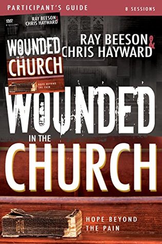 Download Wounded in the Church Participant's Guide and DVD: Hope Beyond the Pain - Chris Hayward file in PDF