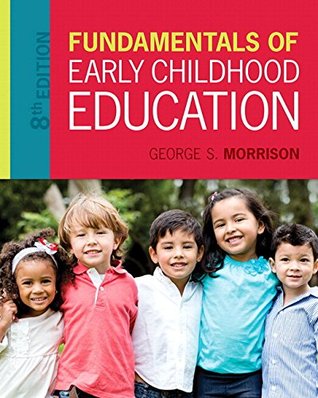 Read Fundamentals of Early Childhood Education [with eText Access Code] - George S. Morrison | PDF