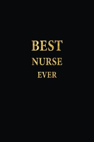 Download Best Nurse Ever: Lined Notebook, Gold Letters Cover, Diary, Journal, 6 x 9 in, 110 Lined Pages -  | ePub