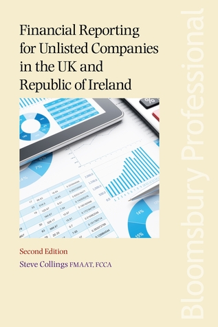 Read Financial Reporting for Unlisted Companies in the UK and Republic of Ireland - Steve Collings | ePub