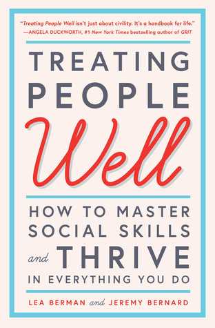 Read Online Treating People Well: The Extraordinary Power of Civility at Work and in Life - Lea Berman file in ePub