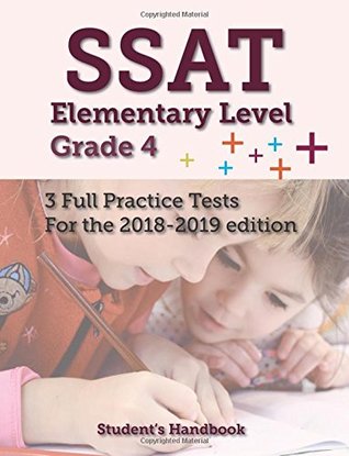 Read Online SSAT Elementary Level Grade 4: 3 Full Practice Tests - Student's Handbook file in PDF
