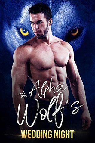 Read Online The Alpha Wolf's Wedding Night (Furry Erotica) - Ellaria Claire file in PDF