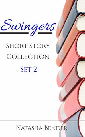 Download Swingers Short Story Collection: Set 2 (Swingers collection) - Natasha Bender | ePub