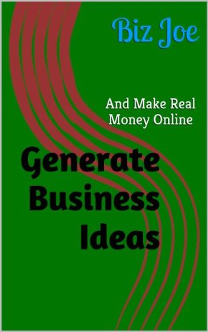 Download Generate Business Ideas: And Make Real Money Online - Biz Joe file in ePub