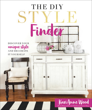 Read The DIY Style Finder: Discover Your Unique Style and Decorate It Yourself - KariAnne Wood file in ePub