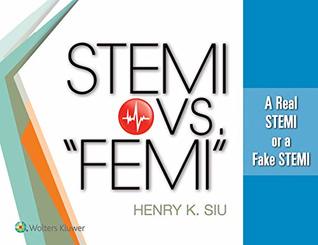 Full Download STEMI vs. “FEMI”: A Real STEMI or a Fake STEMI - Henry Siu file in PDF