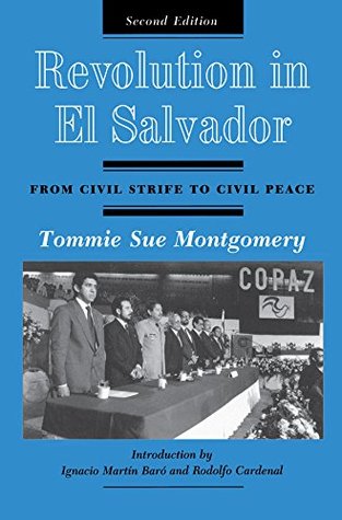 Download Revolution In El Salvador: From Civil Strife To Civil Peace, Second Edition - Tommie Sue Montgomery file in ePub