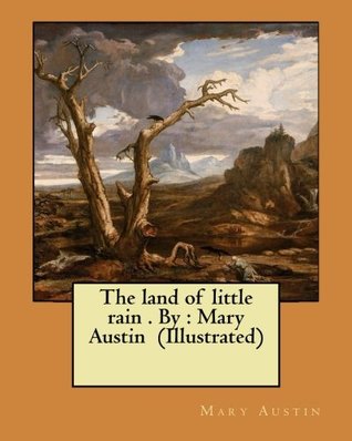 Download The land of little rain By : Mary Austin (Illustrated) - Mary Hunter Austin | PDF