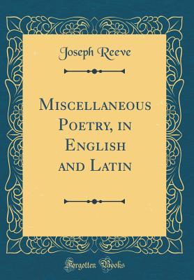 Download Miscellaneous Poetry, in English and Latin (Classic Reprint) - Joseph Reeve | ePub