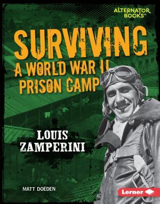 Download Surviving a World War II Prison Camp: Louis Zamperini - Matt Doeden | ePub