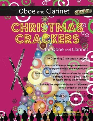 Read Christmas Crackers for Oboe and Clarinet: 10 Cracking Christmas Numbers transformed from noble christmas carols into wacky duets, each in a unique  for two equal players of Grades 5-7 standard. - Amanda Oosthuizen file in PDF