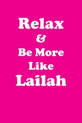 Read Online Relax & Be More Like Lailah Affirmations Workbook Positive Affirmations Workbook Includes: Mentoring Questions, Guidance, Supporting You - Affirmations World | ePub