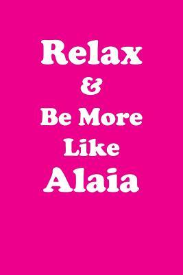 Read Online Relax & Be More Like Alaia Affirmations Workbook Positive Affirmations Workbook Includes: Mentoring Questions, Guidance, Supporting You - Affirmations World | ePub