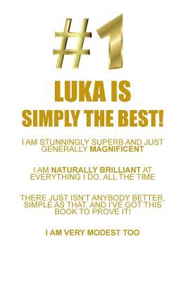 Full Download LUKA IS SIMPLY THE BEST AFFIRMATIONS WORKBOOK Positive Affirmations Workbook Includes: Mentoring Questions, Guidance, Supporting You - Affirmations World | PDF