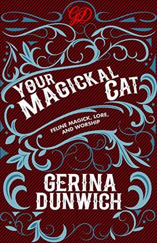 Read Your Magickal Cat: Feline Magick, Lore, and Worship - Gerina Dunwich | ePub