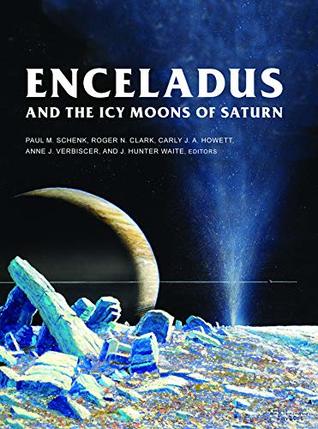 Download Enceladus and the Icy Moons of Saturn (Space Science Series) - Paul M Schenk file in ePub