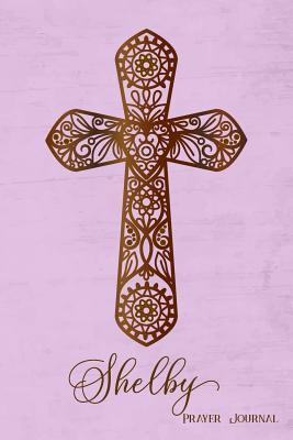Read Online Prayer Journal, Shelby: Personalized 370-Page, 6-Month Prayer Journal with 2 Pages Per Day - Gem Virtual Designs | ePub