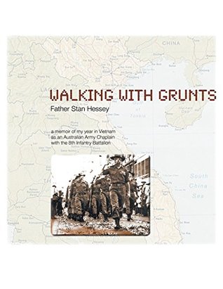 Read Online Walking with Grunts: An Australian Army Chaplain with the 8Th Infantry Battalion in Vietnam - Stan Hessey file in ePub