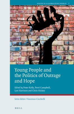 Full Download Young People and the Politics of Outrage and Hope - Peter Kelly file in PDF