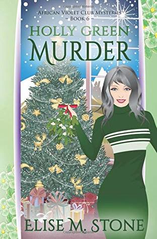 Full Download Holly Green Murder (African Violet Club Mysteries) - Elise M. Stone file in ePub