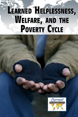 Full Download Learned Helplessness, Welfare, and the Poverty Cycle - Kristina Lyn Heitkamp | ePub