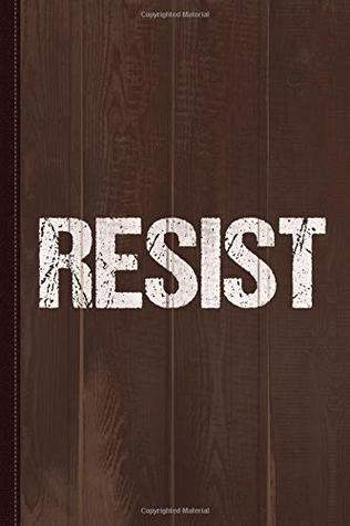 Read Online Resist Journal Notebook: Blank Lined Ruled For Writing 6x9 110 Pages -  | PDF