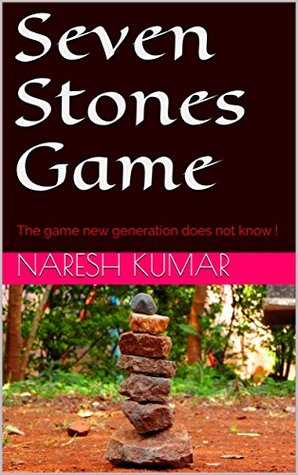 Read Seven Stones Game: The game new generation does not know ! (Unknown Games) - Naresh Kumar | ePub