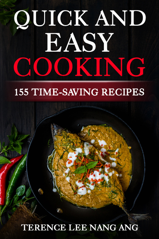 Read Quick And Easy Cooking: 155 Time-Saving Recipes - Terence Lee Nang Ang file in ePub
