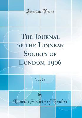 Read Online The Journal of the Linnean Society of London, 1906, Vol. 29 (Classic Reprint) - Linnean Society of London | PDF